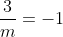 \frac{3}{m}=-1
