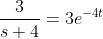 \frac{3}{s+4}=3e^{-4t}
