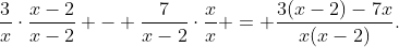 \frac{3}{x}\cdot\frac{x-2}{x-2} - \frac{7}{x-2}\cdot\frac{x}{x} = \frac{3(x-2)-7x}{x(x-2)}.