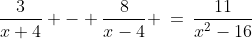 \text{Solve for }x\!:\;\frac{3}{x+4} - \frac{8}{x-4} \:=\:\frac{11}{x^2-16}