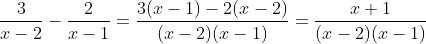 \frac{3}{x-2}-\frac{2}{x-1}=\frac{3(x-1)-2(x-2)}{(x-2)(x-1)}=\frac{x+1}{(x-2)(x-1)}