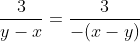 \frac{3}{y-x}=\frac{3}{-(x-y)}