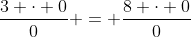 \frac{3 \cdot 0}{0} = \frac{8 \cdot 0}{0}