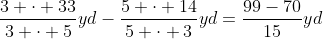\frac{3 \cdot 33}{3 \cdot 5}yd-\frac{5 \cdot 14}{5 \cdot 3}yd=\frac{99-70}{15}yd