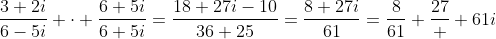 \frac{3+2i}{6-5i} \cdot \frac{6+5i}{6+5i}=\frac{18+27i-10}{36+25}=\frac{8+27i}{61}=\frac{8}{61}+\frac{27}  {61}i