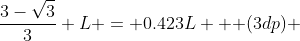 \frac{3-\sqrt3}{3} L = 0.423L \text { (3dp) }