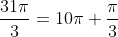 \frac{31\pi}{3}=10\pi+\frac{\pi}{3}