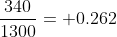 \frac{340}{1300}= 0.262