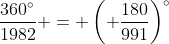 \frac{360^\circ}{1982} = \left( \frac{180}{991}\right)^\circ