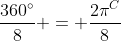 \frac{360^\circ}{8} = \frac{2\pi^C}{8}