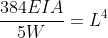 \frac{384EIA}{5W}=L^4