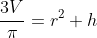 \frac{3V}{\pi}=r^2 h
