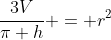 \frac{3V}{\pi h} = r^2