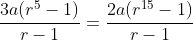 \frac{3a(r^5-1)}{r-1}=\frac{2a(r^{15}-1)}{r-1}