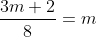 \frac{3m+2}{8}=m