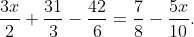 \frac{3x}{2}+\frac{31}{3}-\frac{42}{6}=\frac{7}{8}-\frac{5x}{10}.