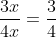 \frac{3x}{4x}=\frac{3}{4}