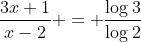 \frac{3x+1}{x-2} = \frac{\log{3}}{\log{2}}