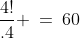 \frac{4!}{.4} \:=\:60