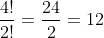 \frac{4!}{2!}=\frac{24}{2}=12