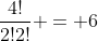\frac{4!}{2!2!} = 6