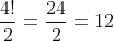 \frac{4!}{2}=\frac{24}{2}=12