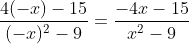 \frac{4(-x)-15}{(-x)^2-9}=\frac{-4x-15}{x^2-9}