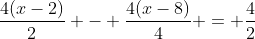 \frac{4(x-2)}{2} - \frac{4(x-8)}{4} = \frac{4}{2}