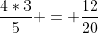 \frac{4*3}{5} = \frac{12}{20}