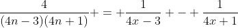 \frac{4}{(4n-3)(4n+1)} = \frac{1}{4x-3} - \frac{1}{4x+1}