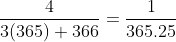\frac{4}{3(365)+366}=\frac{1}{365.25}