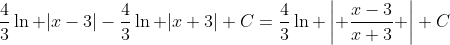 \frac{4}{3}\ln |x-3|-\frac{4}{3}\ln |x+3|+C=\frac{4}{3}\ln \left| \frac{x-3}{x+3} \right|+C