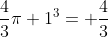 \frac{4}{3}\pi 1^3= \frac{4}{3}
