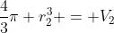 \frac{4}{3}\pi r_{2}^{3} = V_{2}