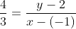 \frac{4}{3}=\frac{y-2}{x-(-1)}