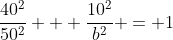 \frac{40^2}{50^2} + \frac{10^2}{b^2} = 1