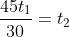\frac{45t_1}{30}=t_2