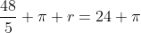 \frac{48}{5} \pi r=24 \pi