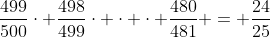 \frac{499}{500}\cdot \frac{498}{499}\cdot \cdot \cdot \frac{480}{481} = \frac{24}{25}
