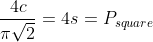\frac{4c}{\pi\sqrt{2}}=4s=P_{square}