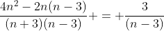 \frac{4n^2-2n(n-3)}{(n+3)(n-3)} = \frac{3}{(n-3)}