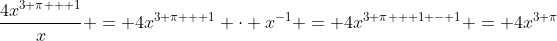 \frac{4x^{3 \pi + 1}}{x} = 4x^{3 \pi + 1} \cdot x^{-1} = 4x^{3 \pi + 1 - 1} = 4x^{3 \pi}