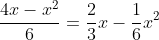 \frac{4x-x^{2}}{6}=\frac{2}{3}x-\frac{1}{6}x^{2}