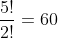 \frac{5!}{2!}=60
