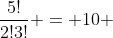 \frac{5!}{2!3!} = 10 