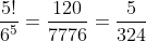 \frac{5!}{6^5}=\frac{120}{7776}=\frac{5}{324}