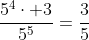 \frac{5^{4}\cdot 3}{5^{5}}=\frac{3}{5}