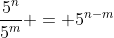\frac{5^n}{5^m} = 5^{n-m}