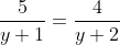 \frac{5}{y+1}=\frac{4}{y+2}