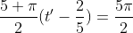 \frac{5 \pi}{2}(t'-\frac{2}{5})=\frac{5\pi}{2}